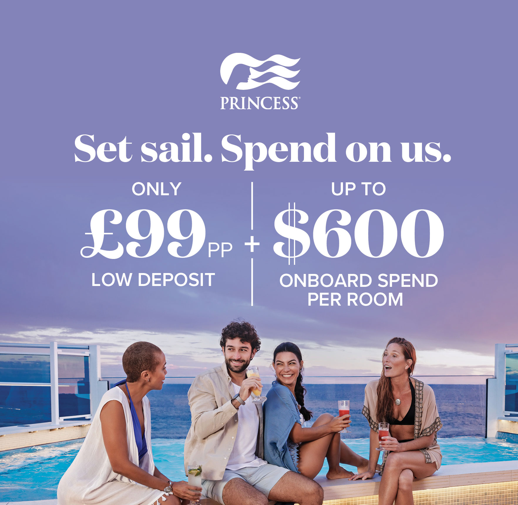 PRINCESS LOW DEPOSIT & ONBOARD SPEND